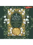 Мари Уоллес - Green Magic. Большая колдовская книга о силе трав, камней, стихий, ароматов. Магический травник для городской ведьмы