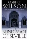 Уилсон Роберт - Севильский слепец