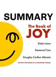 Smart Reading - Summary: The Book of Joy. Dalai Lama, Desmond Tutu, Douglas Carlton Abrams