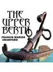 Френсис Мэрион Кроуфорд - The Upper Berth