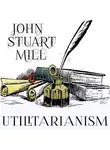 Джон Стюарт Милль - Utilitarianism