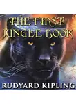 Редьярд Джозеф Киплинг - The First Jungle Book