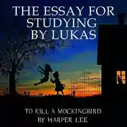 Постер книги The Essay for studying by Lukas To Kill a Mockingbird by Harper Lee