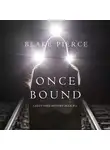 Блейк Пирс - Once Bound