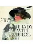 Антон Чехов - The Lady with the Dog