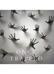 Блейк Пирс - Once Trapped