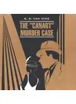 Стивен Ван Дайн - The «Canary» Murder Case / Смерть Канарейки. Книга для чтения на английском языке