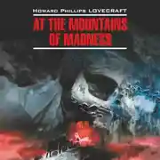 Постер книги At the Mountains of Madness / Хребты безумия. Книга для чтения на английском языке
