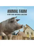 Джордж Оруэлл - Animal Farm: a Fairy Story and Essay's Collection / Скотный двор и сборник эссе