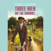 Постер книги Tree Men on the Bummel / Трое на четырех колесах