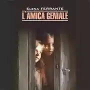 Постер книги Моя гениальная подруга / L'Amica Geniale. Infanzia, adolescenza