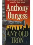 Бёрджесс Энтони - Железо, ржавое железо