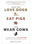 Мелани Джой - Почему мы любим собак, едим свиней и носим шкуры коров?