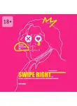 Лиза Лукас - Swipe Right [Смахни вправо]. Или История о знакомствах в сети, красивых мечтах и нескромных желаниях