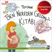 Постер книги Teo Dizisi 7 (Ebeveynlere Özel) - Teo'nun "Ben Nereden Geldim?" Kitabı