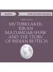 Батлер-Боудон Том - Mythbreaker: Kiran Mazumdar-Shaw and the Story of Indian Biotech. Сима Сингх (обзор)