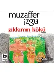 Muzaffer İzgü - Zıkkımın Kökü