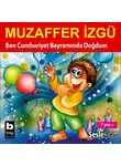 Muzaffer İzgü - Ben Cumhuriyet Bayramında Doğdum