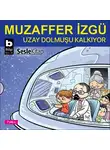 Muzaffer İzgü - Uzay Dolmuşu Kalkıyor