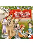 Muzaffer İzgü - Anneannemin Akılalmaz Maceraları – Anneannemin Erikli Bahçesi