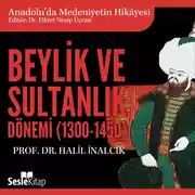 Постер книги Anadolu'da Medeniyetin Hikayesi 13 - Beylik ve Sultanlık Dönemi (1300-1450)