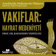 Постер книги Anadolu'da Medeniyetin Hikayesi 11 - Vakıflar: Hayrât Medeniyeti