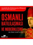 Dr. Fikret Nesip Üçcan - Anadolu'da Medeniyetin Hikayesi 24 - Osmanlı Batılılaşması ve Moderleşme