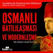 Постер книги Anadolu'da Medeniyetin Hikayesi 24 - Osmanlı Batılılaşması ve Moderleşme