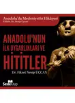 Dr. Fikret Nesip Üçcan - Anadolu'da Medeniyetin Hikayesi 1 - Anadolu'nun İlk Uygarlıkları ve Hititler