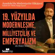 Постер книги Anadolu'da Medeniyetin Hikayesi 23 - 19. Yüzyılda Modernleşme, Milliyetçilik ve Emperyalizm