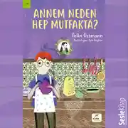 Постер книги Annem Neden Hep Mutfakta?