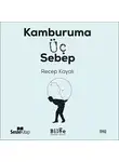 Recep Kayalı - Kamburuma Üç Sebep