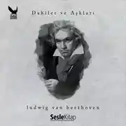 Постер книги Dahiler ve Aşkları Ludwig van Beethoven