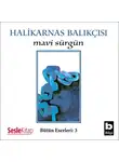 Halikarnas Balıkçısı - Mavi Sürgün