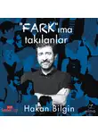 Hakan Bilgin - Farkıma Takılanlar