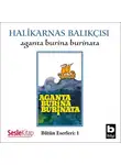 Halikarnas Balıkçısı - Aganta Burina Burinata