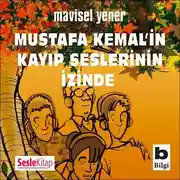 Постер книги Mustafa Kemal'in Kayıp Seslerinin İzinde