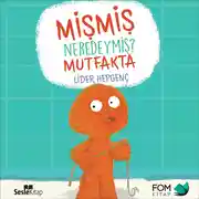Постер книги Mişmiş Neredeymiş? Mutfakta