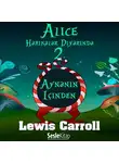 Lewis Carroll - Alice Harikalar Diyarında 2 Aynanın İçinden