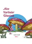 Lewis Carroll - Alice Harikalar Ülkesinde 1