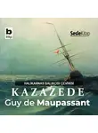 Ги де Мопассан - Halikarnas Balıkçısı Çevirileri 8 - Kazazede
