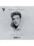 Korkmaz Uluçay - Dahiler ve Aşkları Elvis Presley