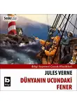 Jules Verne - Dünyanın Ucundaki Fener