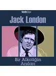 Jack London - Bir Alkoliğin Anıları