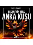 Hatice Üzgül - Efsanenin Adı - Anka Kuşu (2.Kitap)