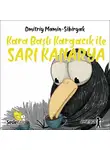 Dmitry Mamin-Sibiryak - İyi Uykular 6 - Kara Başlı Kargacık ile Sarı Kanarya