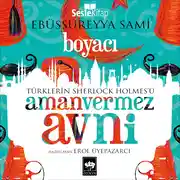 Постер книги Türklerin Sherlock Holmes'ü Amanvermez Avni 8 - Boyacı