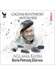 Борис Екимов - Çağdaş Rus Öyküleri Antolojisi 1 - Ağlama Kızım