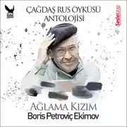 Постер книги Çağdaş Rus Öyküleri Antolojisi 1 - Ağlama Kızım