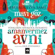Постер книги Türklerin Sherlock Holmes'ü Amanvermez Avni 6 - Mavi Göz
